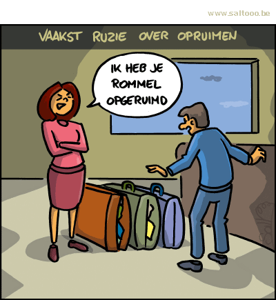 Thema van de cartoon op deze pagina: Een topoorzaak voor ruzie in het gezin is opruimen, of het gebrek eraan, klik op de cartoon om naar de volgende te gaan