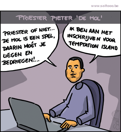 Thema van de cartoon op deze pagina: Priester Pieter is blijkbaar de mol en een zeer goed leugenaar, klik op de cartoon om naar de volgende te gaan