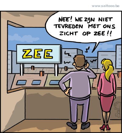 Thema van de cartoon op deze pagina: Zicht op zee wil iedereen maar het is natuurlijk wel duurder, klik op de cartoon om naar de volgende te gaan