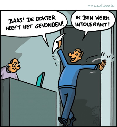 Thema van de cartoon op deze pagina: De dokter heeft het gevonden: werk intolerantie, klik op de cartoon om naar de volgende te gaan