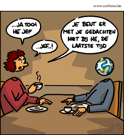 Thema van de cartoon op deze pagina: Met het Wk voetbal in aantocht zijn fans wel eens wat afwezig, klik op de cartoon om naar de volgende te gaan