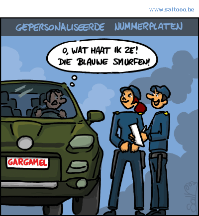 Thema van de cartoon op deze pagina: Je kan voor flink wat euro's een gepersonaliseerde nummerplaat, klik op de cartoon om naar de volgende te gaan