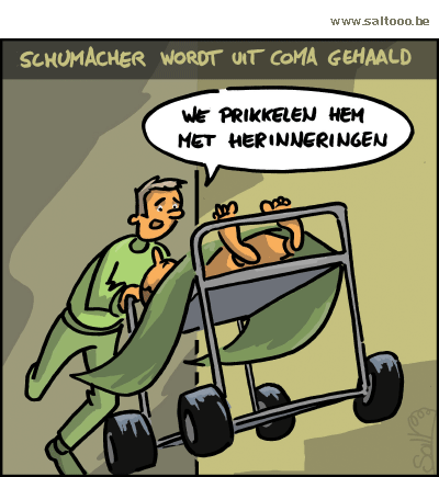 Thema van de cartoon op deze pagina: Men probeert Michael Schumacher langzaam uit zijn coma te ontwaken, klik op de cartoon om naar de volgende te gaan